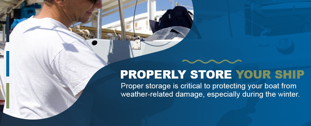 Properly store your boat from weather-related damage
