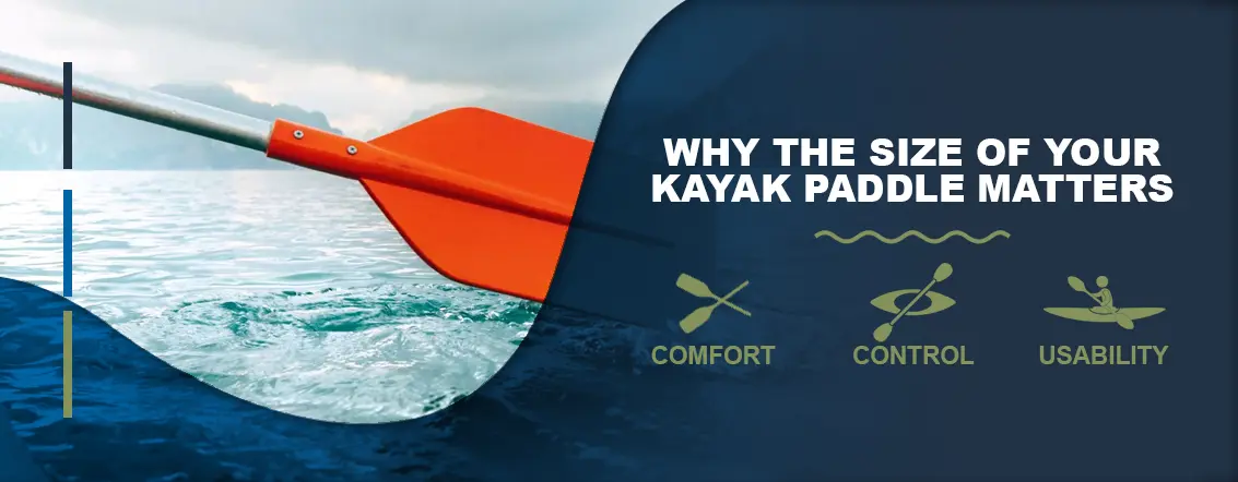 Why the size of your kayak paddle matters
