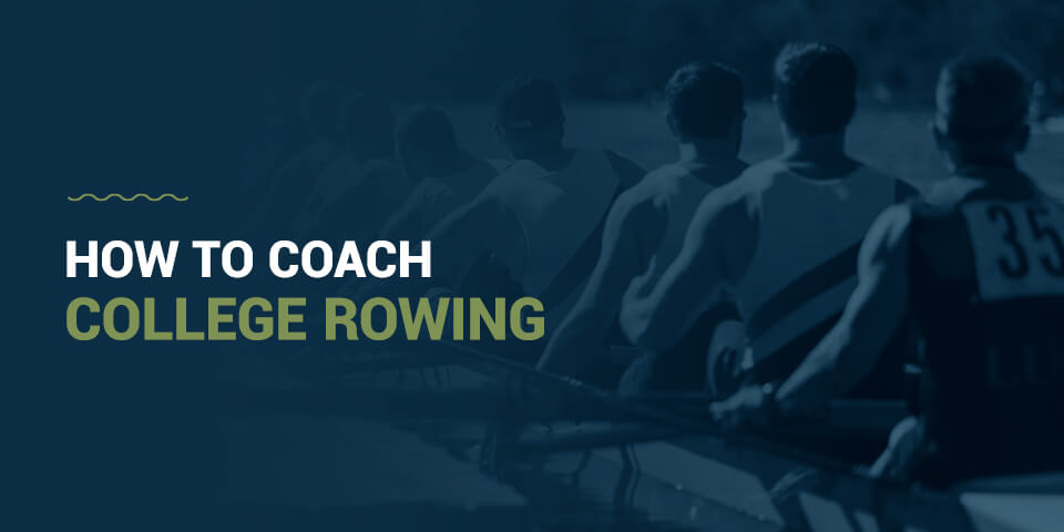 How to Coach College Rowing