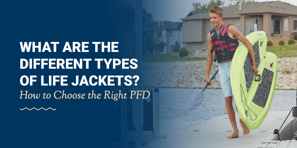 What are the Different Types of Life Jackets