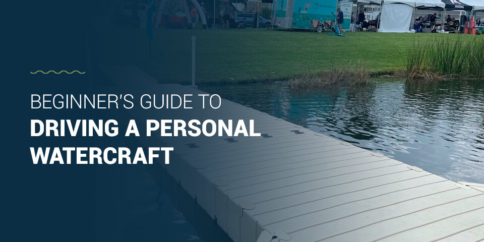 Beginner's Guide to Driving a Personal Watercraft