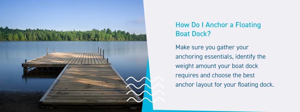 How do I anchor a floating boat dock? 