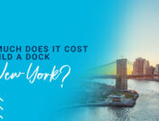 How Much Does it Cost to Build a Dock in New York