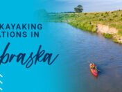 Top Kayaking Locations in Nebraska
