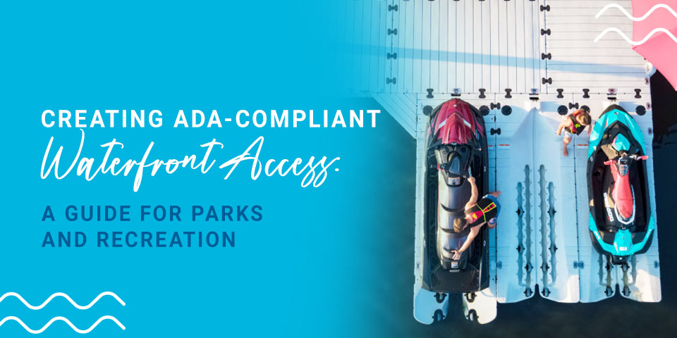 Creating ADA-Compliant Waterfront Access: A Guide for Parks and Recreation