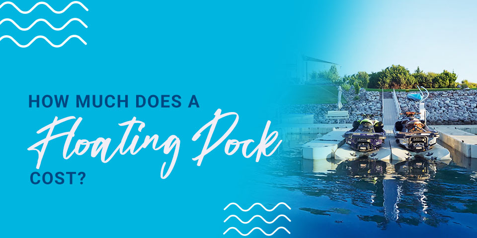 How Much Does a Floating Dock Cost?
