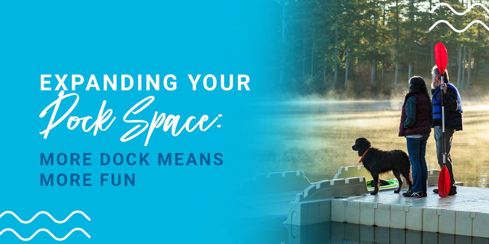 Expanding Your Dock Space: More Dock Means More Fun