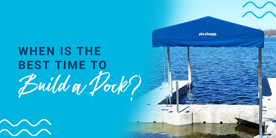 When Is the Best Time to Build a Dock?