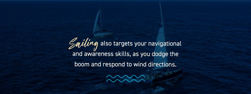 Sailing also targets your navigational and awareness skills, as you dodge the boom and respond to wind directions.