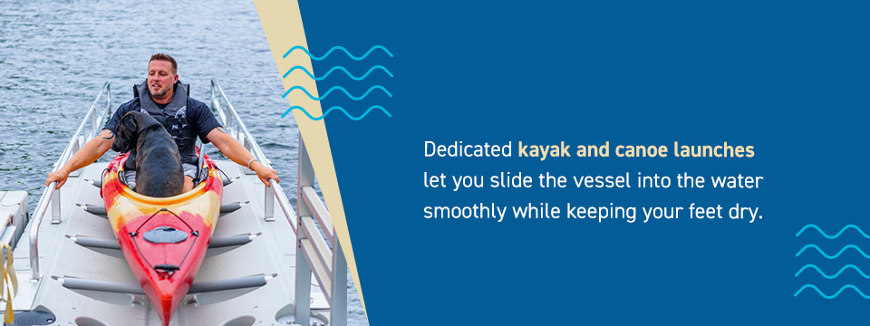 Dedicated kayak and canoe launches let you slide the vessel into the water smoothly while keeping your feet dry. This avoids the struggle of launching from a high dock.